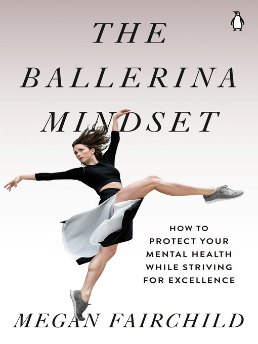 Title details for The Ballerina Mindset by Megan Fairchild - Wait list